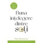 Buna intelegere dintre soti. Ghid practic pentru problemele cuplului - Piotr Dmitrievski