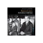 Bunicul meu, Regele Mihai - Nicolae al Romaniei