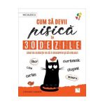 Cum sa devii pisica in 30 de zile - Stephane Garnier