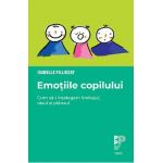 Emotiile copilului. Cum sa-i intelegem limbajul, rasul si plansul - Isabelle Filliozat