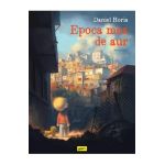 Epoca mea de aur. Partea intai - Daniel Horia