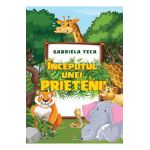 Inceputul unei prietenii - Gabriela Teca
