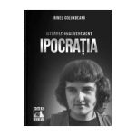 Istoriile unui vehement. Ipocratia - Irinel Columbeanu