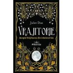 Vrajitorie. Accepta Vrajitoarea din interiorul tau - Juliet Diaz