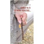 Acolo va fi si inima voastra... - Constantin Necula