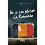 De ce am plecat din Romania - Iuliana Alexa