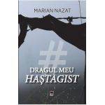 Dragul meu hastagist - Marian Nazat