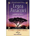 Legea atractiei - Esther Hicks, Jerry Hicks