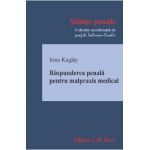 Raspunderea penala pentru malpraxis medical - Irina Kuglay