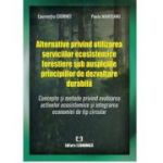 Alternative privind utilizarea serviciilor ecosistemice forestiere sub auspiciile principiilor de dezvoltare durabila - Laurentiu Ciornei