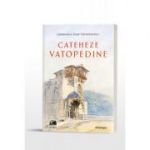 Cateheze vatopedine - Gheronda Iosif Vatopedinul