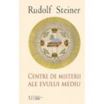 CENTRE DE MISTERII ALE EVULUI MEDIU - RUDOLF STEINER