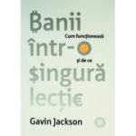 Banii intr-o singura lectie. Cum functioneaza si de ce - Gavin Jackson