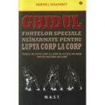 Ghidul fortelor speciale neinarmate pentru lupta corp la corp - Martin J. Dougherty