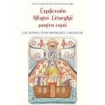 Explicarea Sfintei Liturghii pentru copii. Calatorie catre Imparatia Cerurilor - Ovidiu Gliga