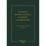 O familie pentru Europa, o Europa a familiilor? - Dan Andrei Popescu, Sergiu Golub