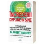 Secretele supreme ale increderii depline in sine (editia a doua) - Robert Anthony