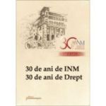 30 de ani de INM, 30 de ani de Drept