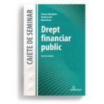 Drept financiar public. Caiet de seminar - Simona Gherghina