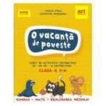 O vacanta de poveste. Clasa a II-a. Caiet de activitati - Tudora Pitila, Cleopatra Mihailescu