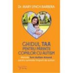 Ghidul TAA pentru parintii copiilor cu autism - Dr. Mary Lynch Barbera