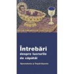 Intrebari despre lucrurile de capatai. Spovedania si Impartasania
