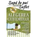 Supa de pui pentru suflet. Alegerea cititorului - Jack Canfield