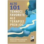 Alte 101 tehnici favorite ale terapiei prin joc - Heidi Kaduson, Charles E. Schaefer
