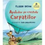 Apolodor pe crestele Carpatilor. Editie cartonata - Florin Bican