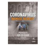 Coronavirus, inamicul nevazut. Povesti din Wuhan 2020