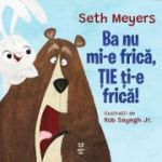 Ba nu mi-e frica, tie ti-e frica! - Seth Meyers
