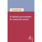 Evidenta persoanelor in contextul actual - Paraschiv Petu