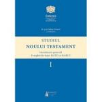 Studiul Noului Testament. Introducere generala. Evangheliile dupa Matei si Marcu, volumul 1 - Stelian Tofana