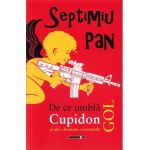De ce umbla Cupidon gol - Septimiu Pan