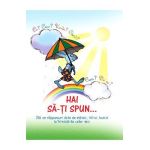 Hai sa-ti spun... Ce? Cine? Unde? Cand? Cum? De ce? - Ala Bujor, Duca Cristina, Vadim Rusu