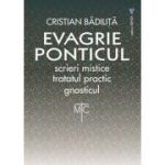 Tratatul practic. Gnosticul. Evagrie Ponticul - Cristian Badilita