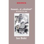 Oameni... si chestiuni de acum un veac - Ion Bulei