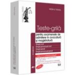 Teste-grila pentru examenele de admitere in avocatura și magistratura, ediția a V-a, revazuta și adaugita - Malina Tebies