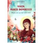 Viata Maicii Domnului. Povestiri pentru copii dupa traditia ortodoxa - Ileana Vasilescu