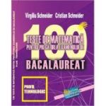 Bacalaureat 2023. 100 Teste de matematica, profil Tehnologic - Virgiliu Schneider