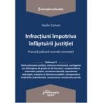 Infractiuni impotriva infaptuirii justitiei. Practica judiciara recenta comentata. Volumul 2 - Vasile Coman