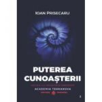 Puterea cunoasterii. Editia. 2, cartonata - Ioan Prisecaru