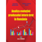Analiza evolutiei produsului intern brut in Romania - Constantin Anghelache, Madalina Gabriela Anghel