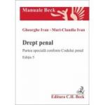 Drept penal. Partea speciala conform Codului penal. Editia 5 - Gheorghe Ivan, Mari-Claudia Ivan