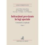 Infractiuni prevazute in legi speciale. Editia 6 - Mihai Adrian Hotca