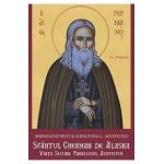 Sfantul Gherman de Alaska. Viata. Slujba. Paraclisul. Acatistul - Arhimandritul Heruvim G. Apostolu
