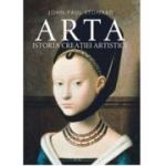 Arta. Istoria creatiei artistice - John-Paul Stonard