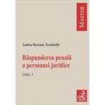 Raspunderea penala a persoanei juridice. Editia 3 - Andra-Roxana Trandafir (Ilie)