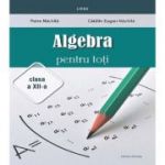 Algebra pentru toti Clasa 12 - Petre Nachila