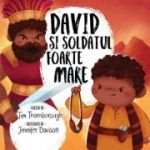 David si soldatul foarte mare. Seria Cele mai frumoase istorisiri biblice - Tim Thornborough